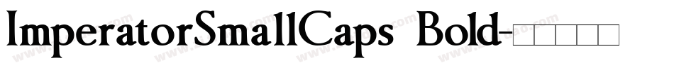 ImperatorSmallCaps Bold字体转换